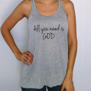 All You Need is God Tank Top