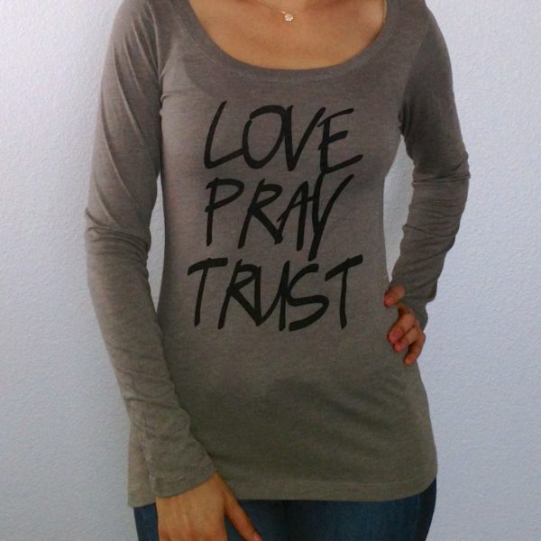 Love Pray Trust Long Sleeve Top