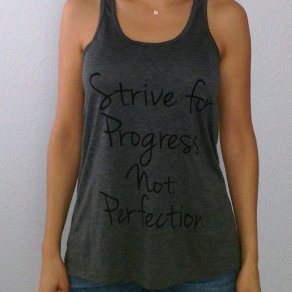 Strive for Progress Not Perfection Tank Top